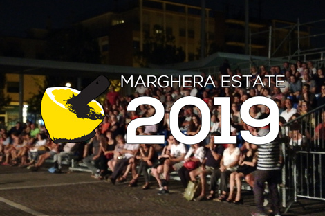 Marghera Estate 2019: cibo, musica e cinema