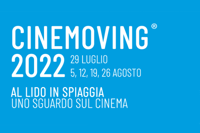 Cinemoving 2022, al Lido: "Uno sguardo sul cinema"